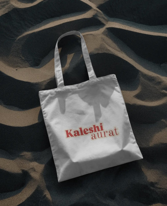 “Kaleshi Aurat – Bold Tote Bag” Pure Cotton