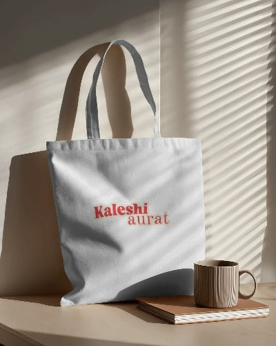 “Kaleshi Aurat – Bold Tote Bag” Pure Cotton