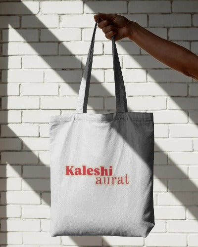 “Kaleshi Aurat – Bold Tote Bag” Pure Cotton
